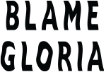 blame gloria